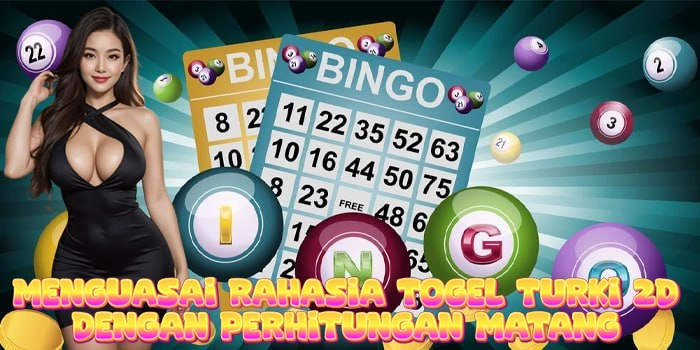 Menguasai Rahasia Togel Turki 2D Dengan Perhitungan Matang