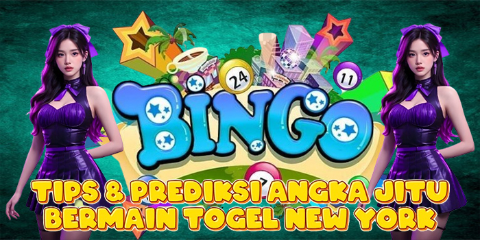 Tips & Prediksi Angka Jitu Bermain Togel New York