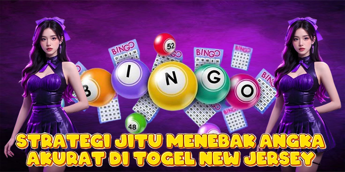 Strategi Jitu Menebak Angka Akurat di Togel New Jersey