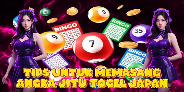 Tips Untuk Memasang Angka Jitu Togel Japan